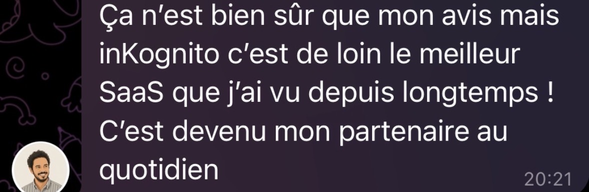 Message d'un utilisateur qualifiant InKognito de meilleur SaaS et partenaire au quotidien